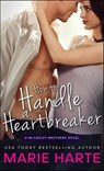 How to Handle a Heartbreaker - Marie Harte - 9781402287381