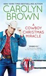 A Cowboy Christmas Miracle - Carolyn Brown - 9781402296147