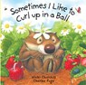 Churchill, V: Sometimes I Like to Curl Up in a Ball - CHURCHILL,  Vicki ; Fuge, Charles - 9781402708701