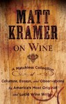 Matt Kramer on Wine - Matt Kramer - 9781402783838