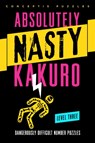 Absolutely Nasty® Kakuro Level Three - Conceptis Puzzles - 9781402799914