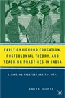 Gupta, A: Early Childhood Education, Postcolonial Theory, an - GUPTA,  Amita - 9781403971142