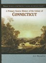 A Primary Source History of the Colony of Connecticut - MALASPINA,  Ann - 9781404206656