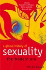A Global History of Sexuality - Robert M. (University of Colorado Boulder) Buffington ; Eithne (University of Arizona) Luibheid ; Donna J. (Ohio State University) Guy - 9781405120487