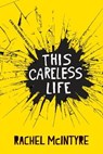 This Careless Life - MCINTYRE,  Rachel - 9781405273688