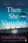 Then She Vanishes - Claire Douglas - 9781405932578
