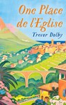 One Place de l’Eglise - Trevor Dolby - 9781405951906