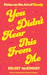 You Didn't Hear This From Me - Kelsey McKinney - 9781405974790