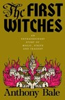 The First Witches - Anthony Bale - 9781405976848