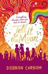Tell It to the Moon - Siobhan Curham - 9781406366150