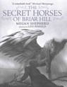 The Secret Horses of Briar Hill - Megan Shepherd - 9781406367584