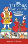 The Tudors: Kings, Queens, Scribes and Ferrets! - Marcia Williams - 9781406384024
