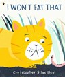 I Won't Eat That - Christopher Silas Neal - 9781406384215