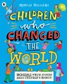 Children Who Changed the World: Incredible True Stories About Children's Rights! - Marcia Williams - 9781406390292