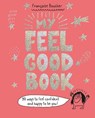 My Feel Good Book - Francoize Boucher - 9781406391251