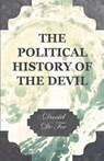 The Political History Of The Devil - Daniel De Foe - 9781406700886