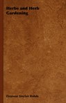 Herbs and Herb Gardening - SINCLAIR ROHDE,  Eleanour - 9781406797671