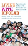 Living with Bipolar - Lesley Berk ; Michael Berk ; David Castle ; Sue Lauder - 9781407027012