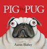 Pig the Pug - Aaron Blabey - 9781407154985