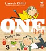 Charlie and Lola: One Thing - Lauren Child - 9781408339015