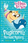 The Magic Pet Shop Stories: Pugicorn's Mermaid Mystery - Matilda Rose - 9781408374214