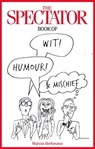 The Spectator Book of Wit, Humour and Mischief - Marcus Berkmann - 9781408707449