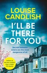 I'll Be There For You - Louise Candlish - 9781408728307