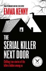 The Serial Killer Next Door - Emma Kenny - 9781408731918