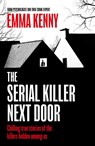 The Serial Killer Next Door - Emma Kenny - 9781408731925