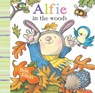 Alfie in the Woods - Debi Gliori - 9781408872055