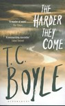 Harder they come - t. c. boyle - 9781408873687