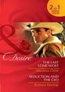 The Last Lone Wolf / Seduction And The Ceo: The Last Lone Wolf / Seduction and the CEO (Mills & Boon Desire) - Maureen Child ; Barbara Dunlop - 9781408922798