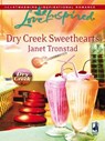 Dry Creek Sweethearts (Dry Creek, Book 10) (Mills & Boon Love Inspired) - Janet Tronstad - 9781408963937