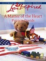 A Matter Of The Heart (Homecoming Heroes, Book 4) (Mills & Boon Love Inspired) - Patricia Davids - 9781408964491