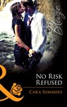 No Risk Refused (Forbidden Fantasies, Book 29) (Mills & Boon Blaze) - Cara Summers - 9781408969267