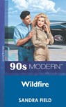 Wildfire (Mills & Boon Vintage 90s Modern) - Sandra Field - 9781408984628