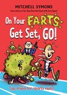 On Your Farts, Get Set, Go! - Mitchell Symons - 9781409026877