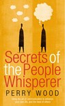 Secrets Of The People Whisperer - Perry Wood - 9781409046622