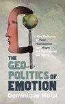 The Geopolitics of Emotion - Dominique Moisi - 9781409077084