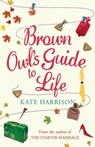 Brown Owl's Guide To Life - Kate Harrison - 9781409137160