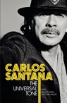 The Universal Tone - Carlos Santana ; Ashley Kahn ; Hal Miller - 9781409156550