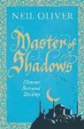 Master of Shadows - OLIVER,  Neil - 9781409158127