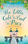 The Little Cafe at the End of the Pier - Helen Rolfe - 9781409181910