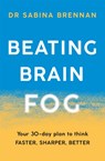 Beating Brain Fog - Dr Sabina Brennan - 9781409197720