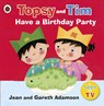 Topsy and Tim: Have a Birthday Party - Jean Adamson - 9781409300618