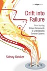 Drift into Failure - DEKKER,  Sidney (Griffith University, Nathan Campus, Australia) - 9781409422211