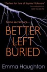 Better Left Buried - Emma Haughton - 9781409566700