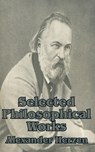 Selected Philosophical Works - Alexander Herzen - 9781410204585