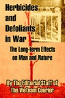Herbicides and Defoliants in War - The Editorial ; The Vietnam Courier - 9781410209498
