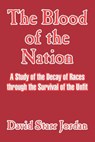 The Blood of the Nation - David Starr Jordan - 9781410209535